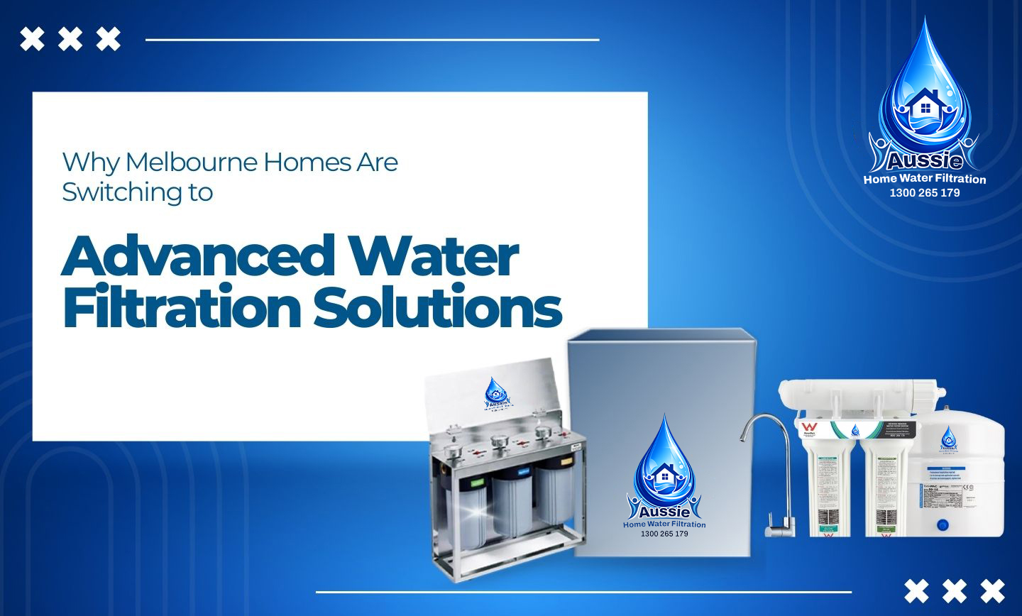 Why Melbourne Homes Are Switching to Advanced Water Filtration Solutions