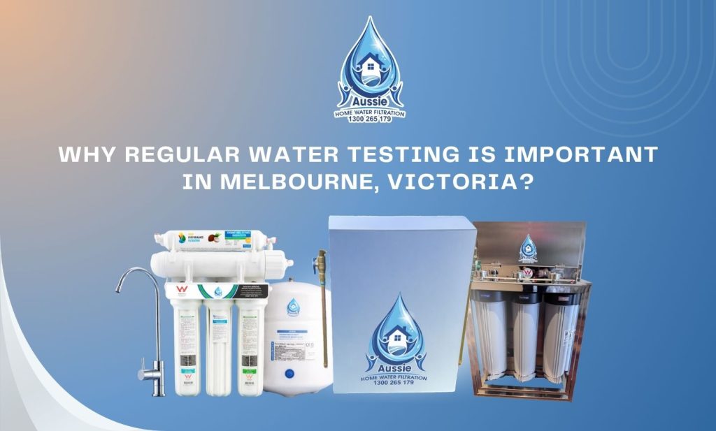 Why Regular Water Testing is Important in Melbourne, Victoria?